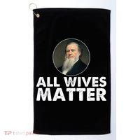 All Wives Matter Joseph Smith Polygamy Ex Mormon Lds Meme Golf Towel thumb 0