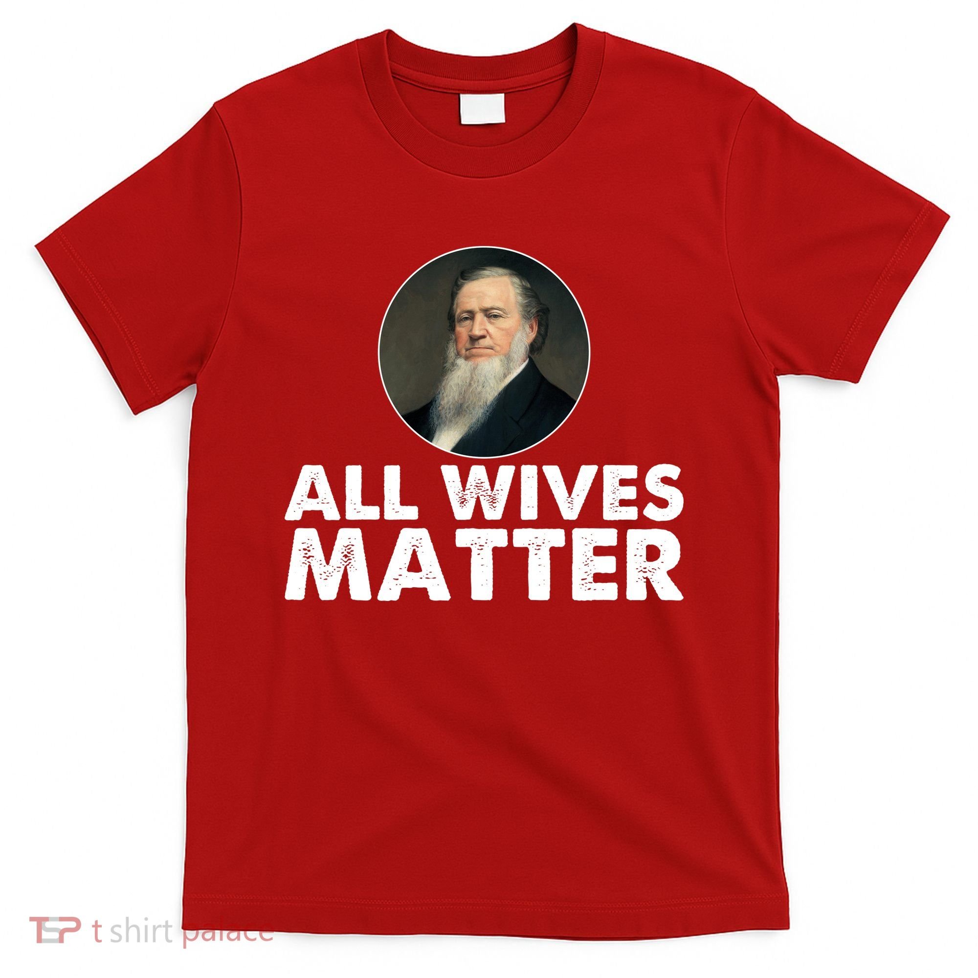All Wives Matter Joseph Smith Polygamy Ex Mormon Lds Meme T-Shirt
