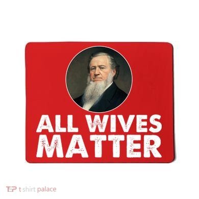 All Wives Matter Joseph Smith Polygamy Ex Mormon Lds Meme Mousepad