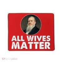 All Wives Matter Joseph Smith Polygamy Ex Mormon Lds Meme Mousepad thumb 0