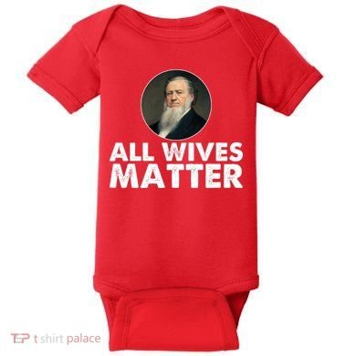 All Wives Matter Joseph Smith Polygamy Ex Mormon Lds Meme Baby Bodysuit