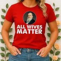 All Wives Matter Joseph Smith Polygamy Ex Mormon Lds Meme Women's T-Shirt thumb 2