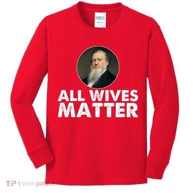 All Wives Matter Joseph Smith Polygamy Ex Mormon Lds Meme Kids Long Sleeve Shirt