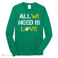 All Wi Need Is Love Green Bay Long Sleeve Shirt thumb 0