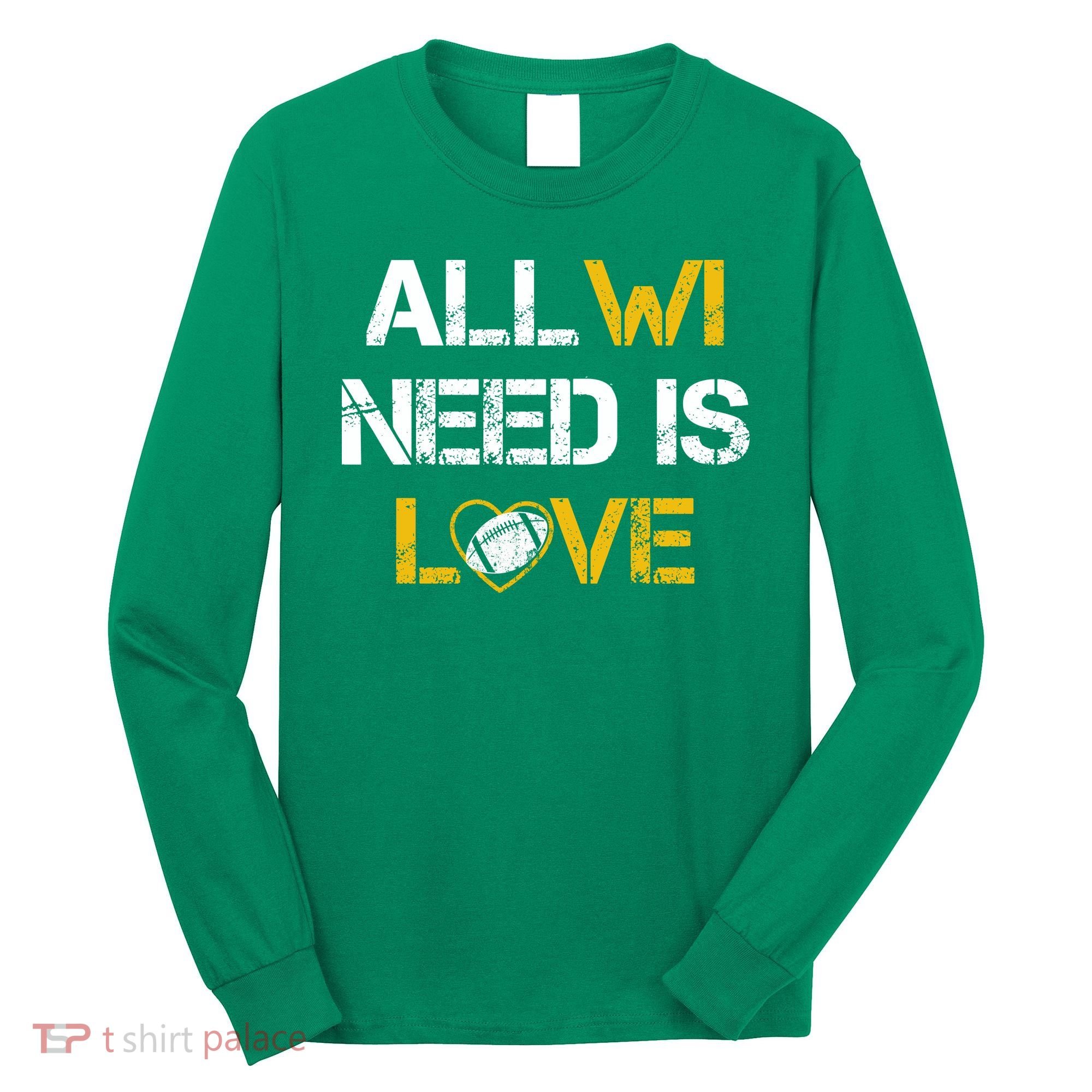 All Wi Need Is Love Green Bay Long Sleeve Shirt