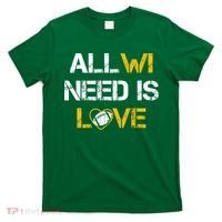 All Wi Need Is Love Green Bay T-Shirt thumb 0
