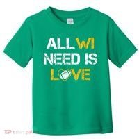 All Wi Need Is Love Green Bay Toddler T-Shirt thumb 0