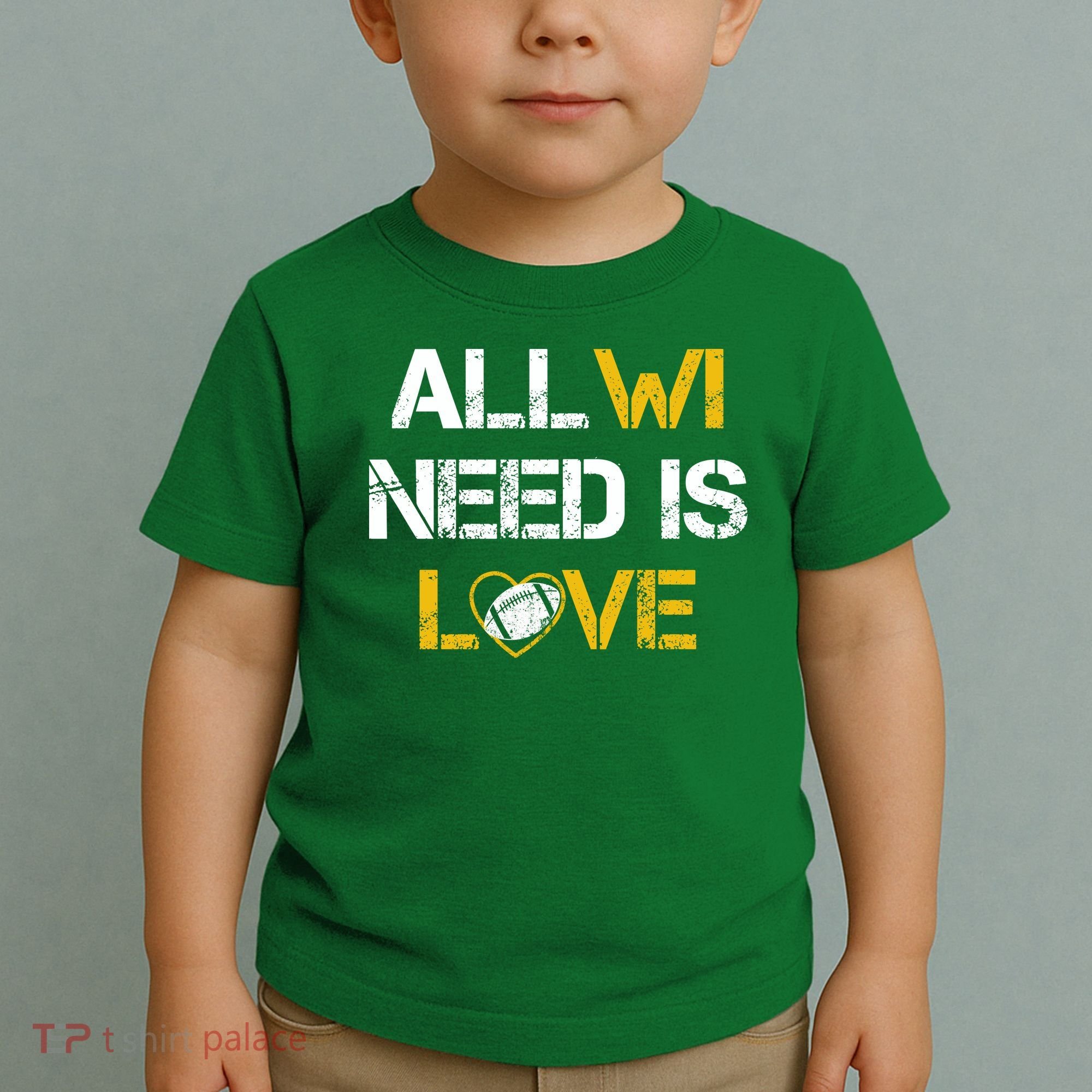 All Wi Need Is Love Green Bay Toddler T-Shirt