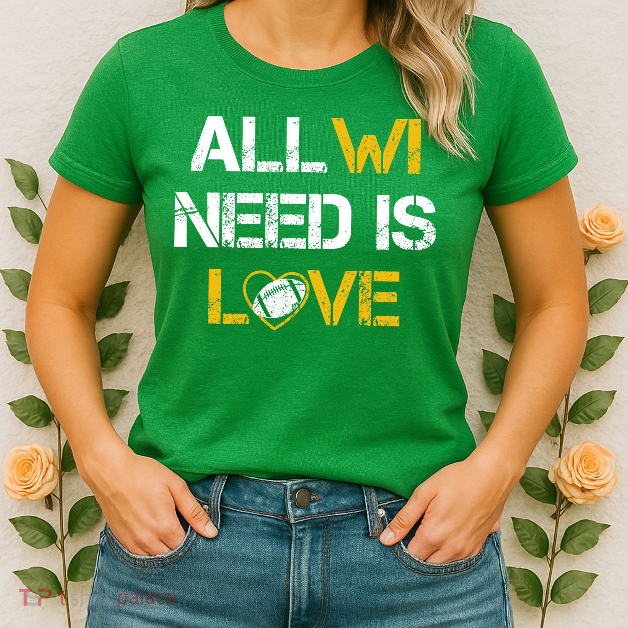 All Wi Need Is Love Green Bay Women's T-Shirt