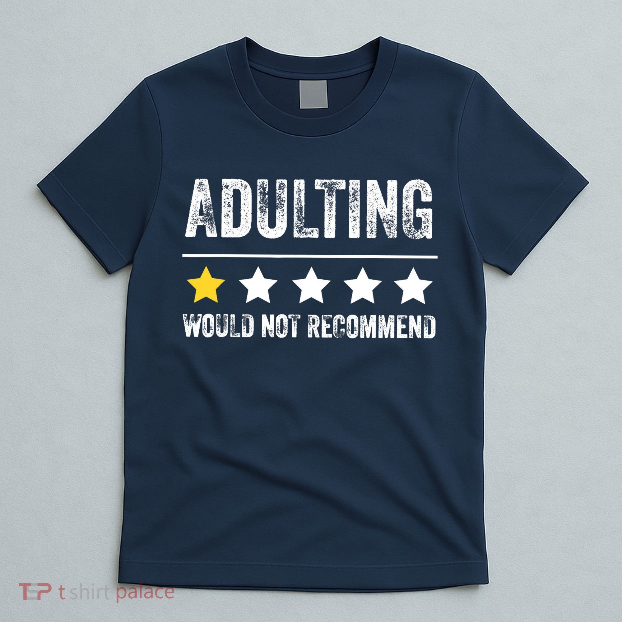 Adulting Would Not Recommend 1 Star Rating Funny For Adults T-Shirt