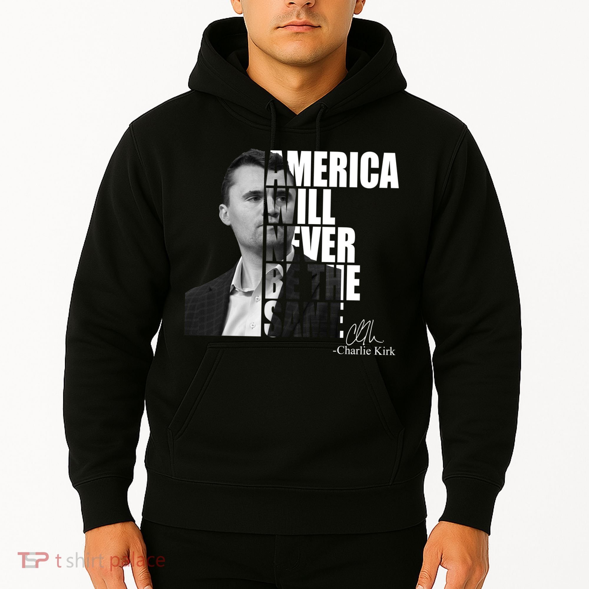 America Will Never Be The Same Charlie Kirk Hoodie