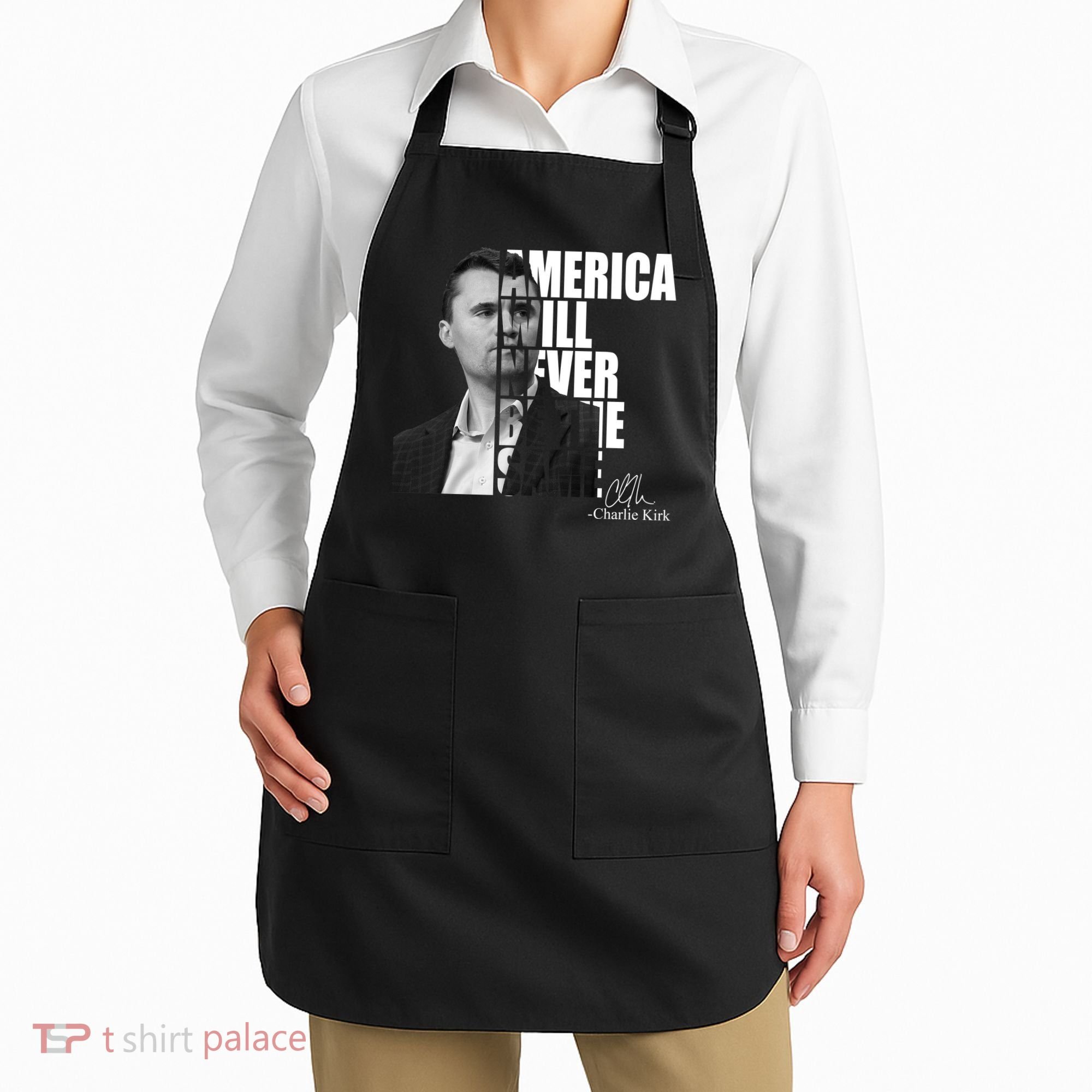 America Will Never Be The Same Charlie Kirk Apron
