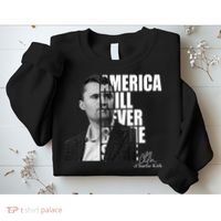 America Will Never Be The Same Charlie Kirk Sweatshirt thumb 2