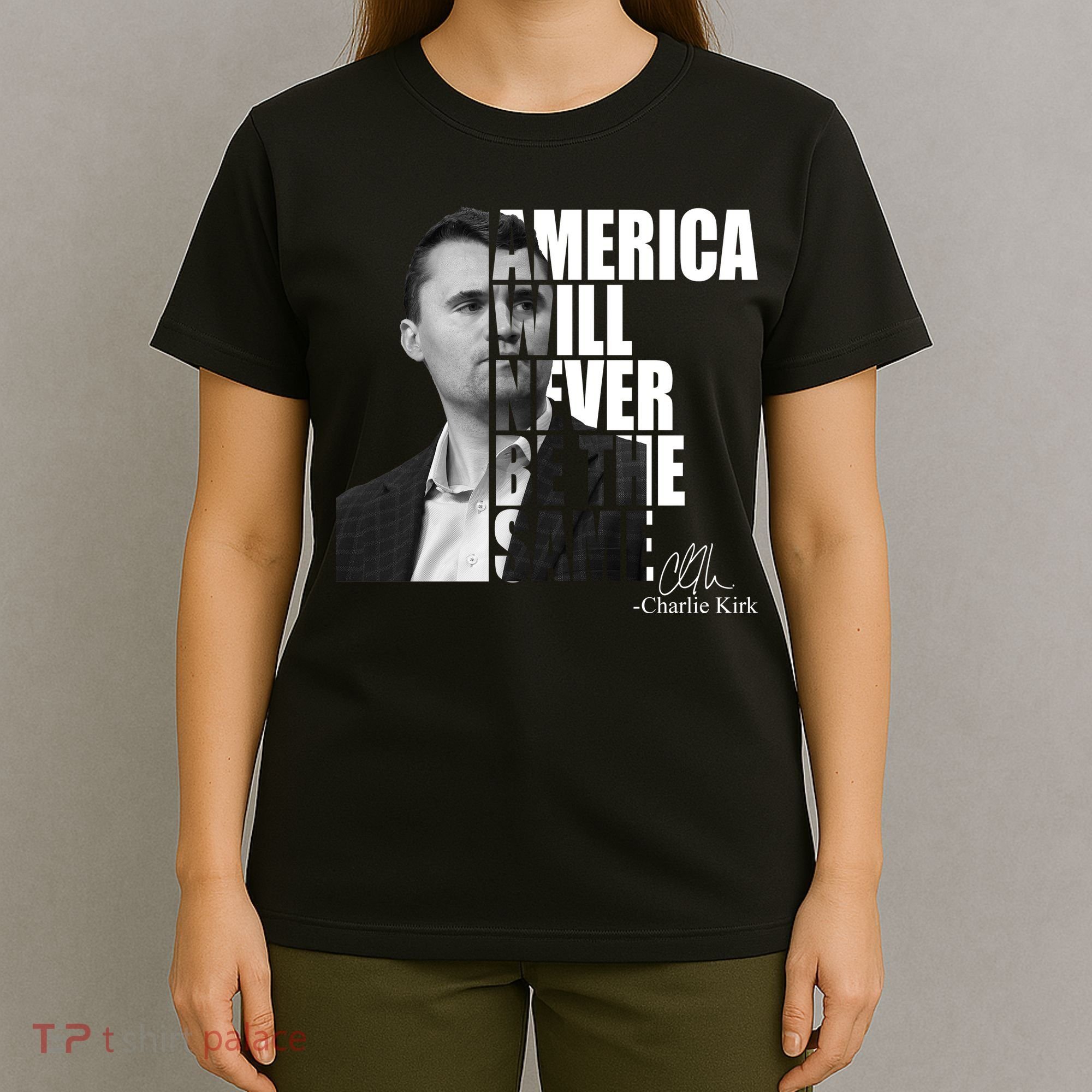 America Will Never Be The Same Charlie Kirk T-Shirt