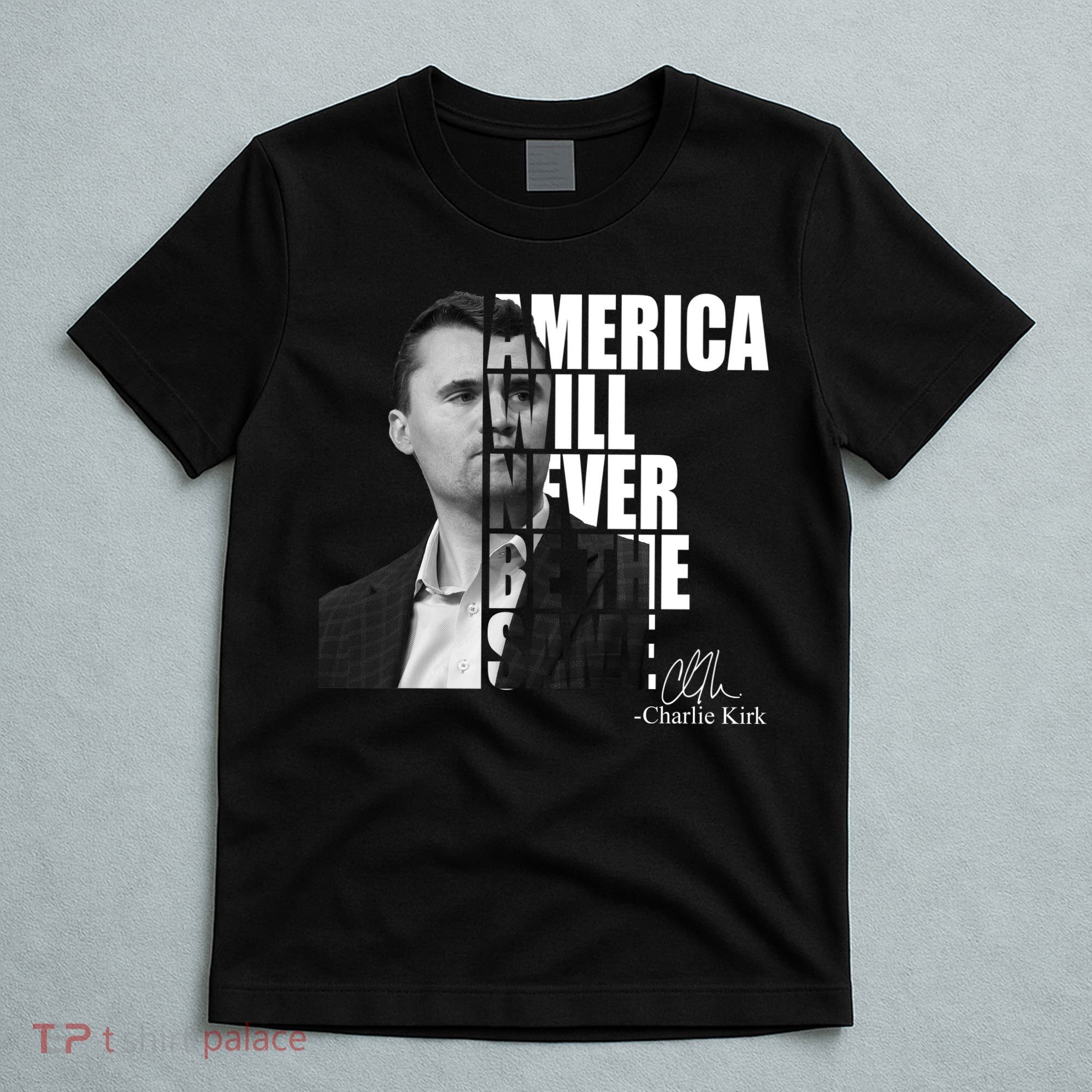 America Will Never Be The Same Charlie Kirk T-Shirt