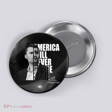 America Will Never Be The Same Charlie Kirk Button