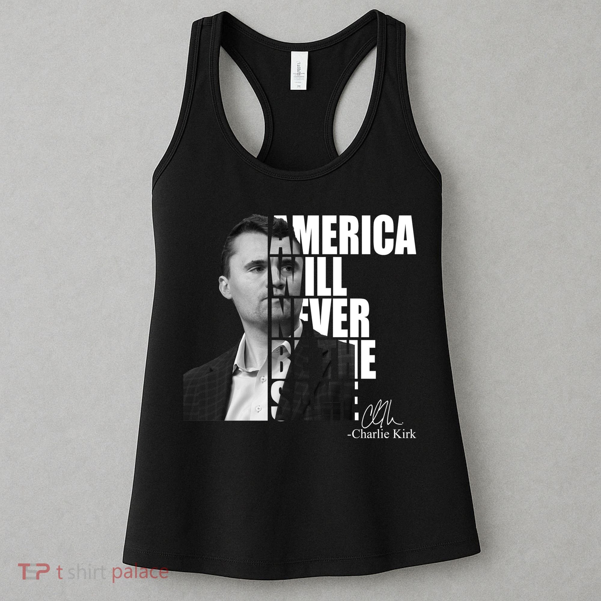 America Will Never Be The Same Charlie Kirk Women's Tank Top