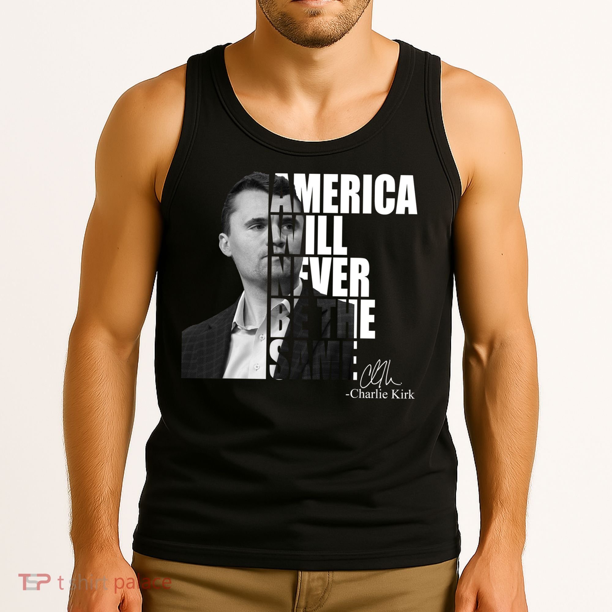 America Will Never Be The Same Charlie Kirk Tank Top