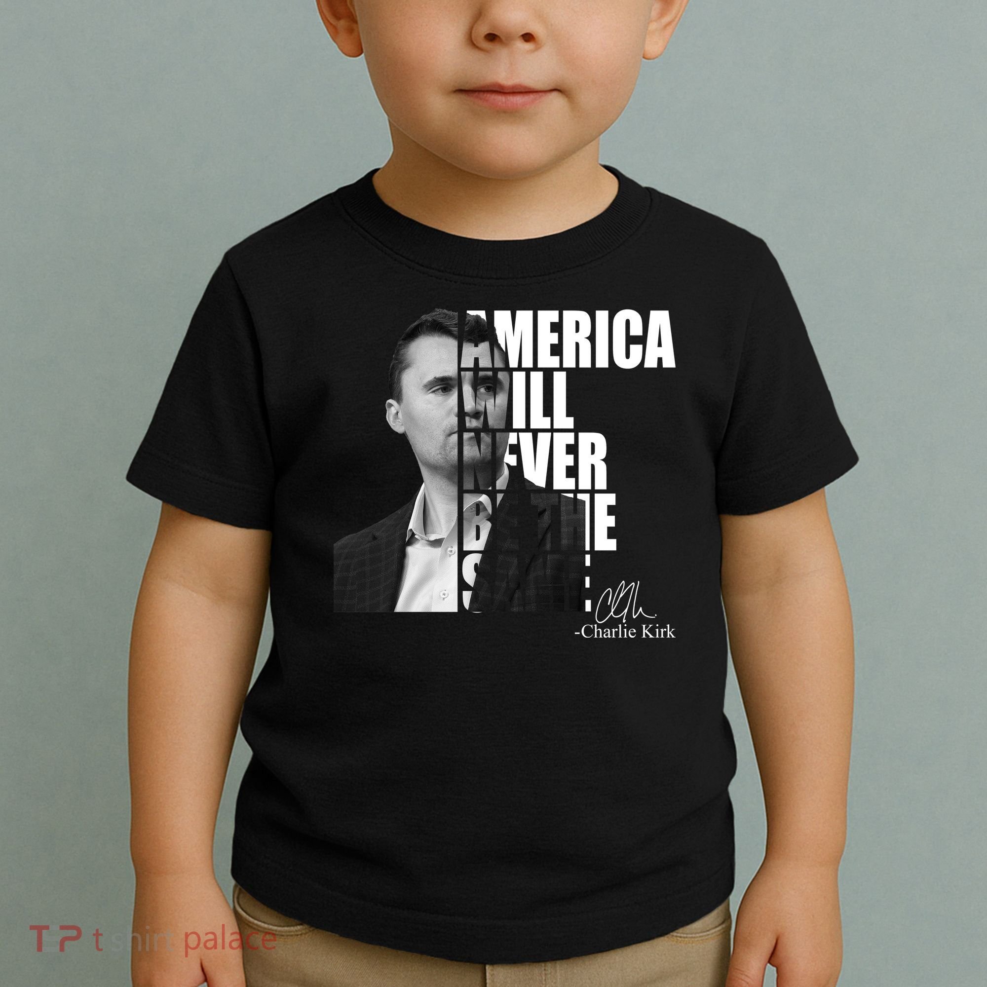 America Will Never Be The Same Charlie Kirk Toddler T-Shirt