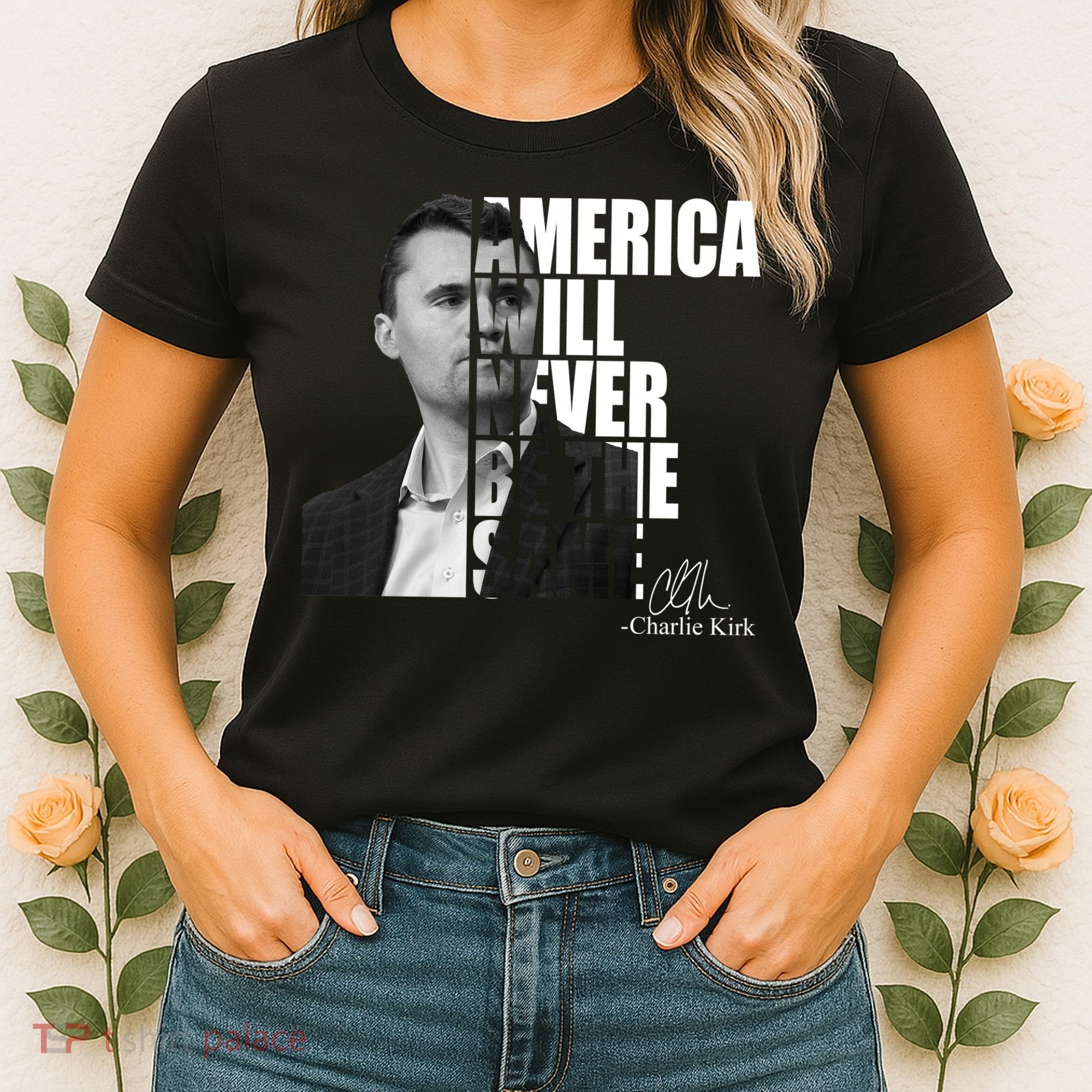America Will Never Be The Same Charlie Kirk Women's T-Shirt