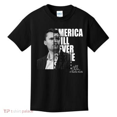 America Will Never Be The Same Charlie Kirk Kids T-Shirt