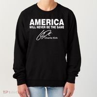 America Will Never Be The Same RIP CHARLIE KIRK Women's Sweatshirt thumb 0