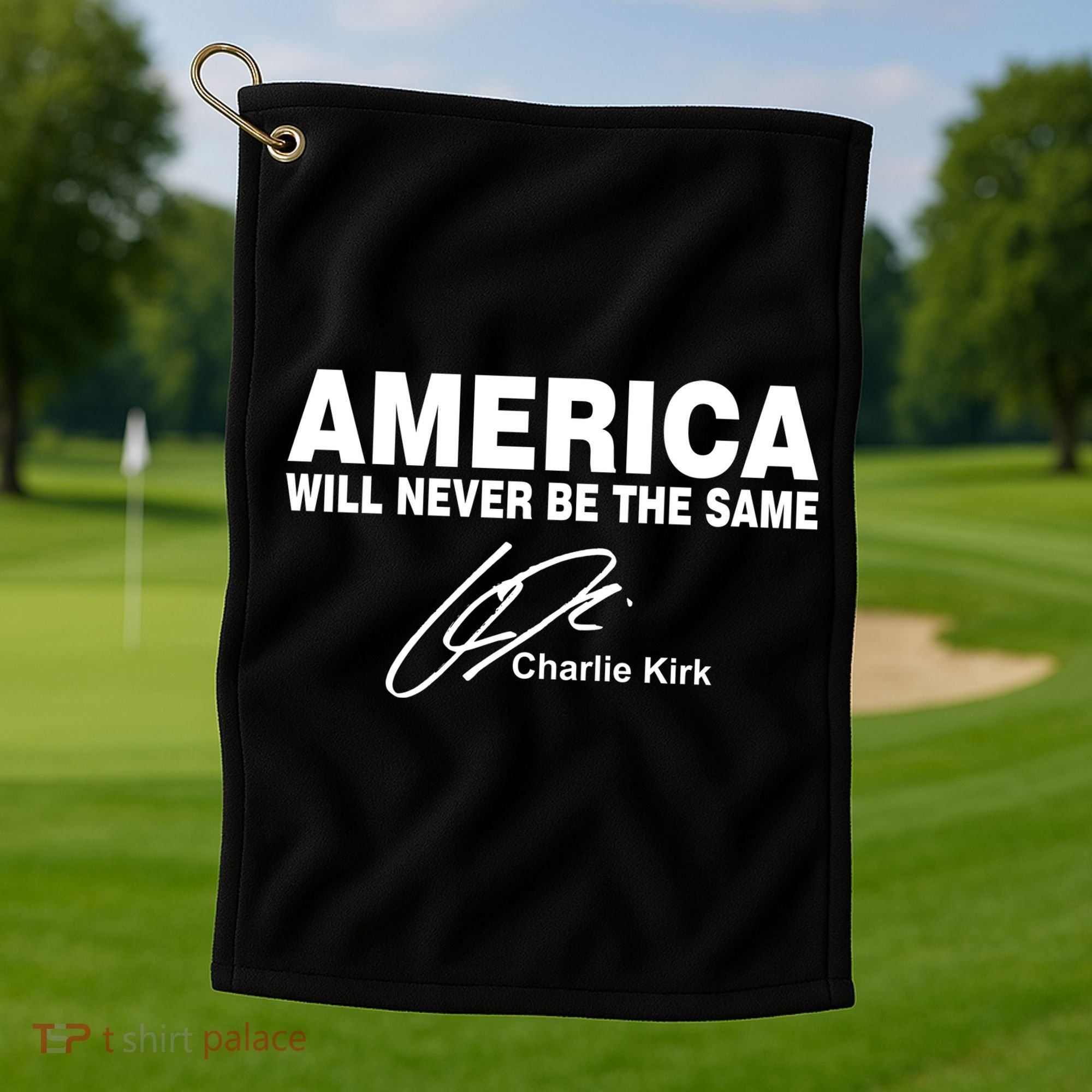 America Will Never Be The Same RIP CHARLIE KIRK Golf Towel