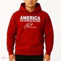 America Will Never Be The Same RIP CHARLIE KIRK Hoodie thumb 2