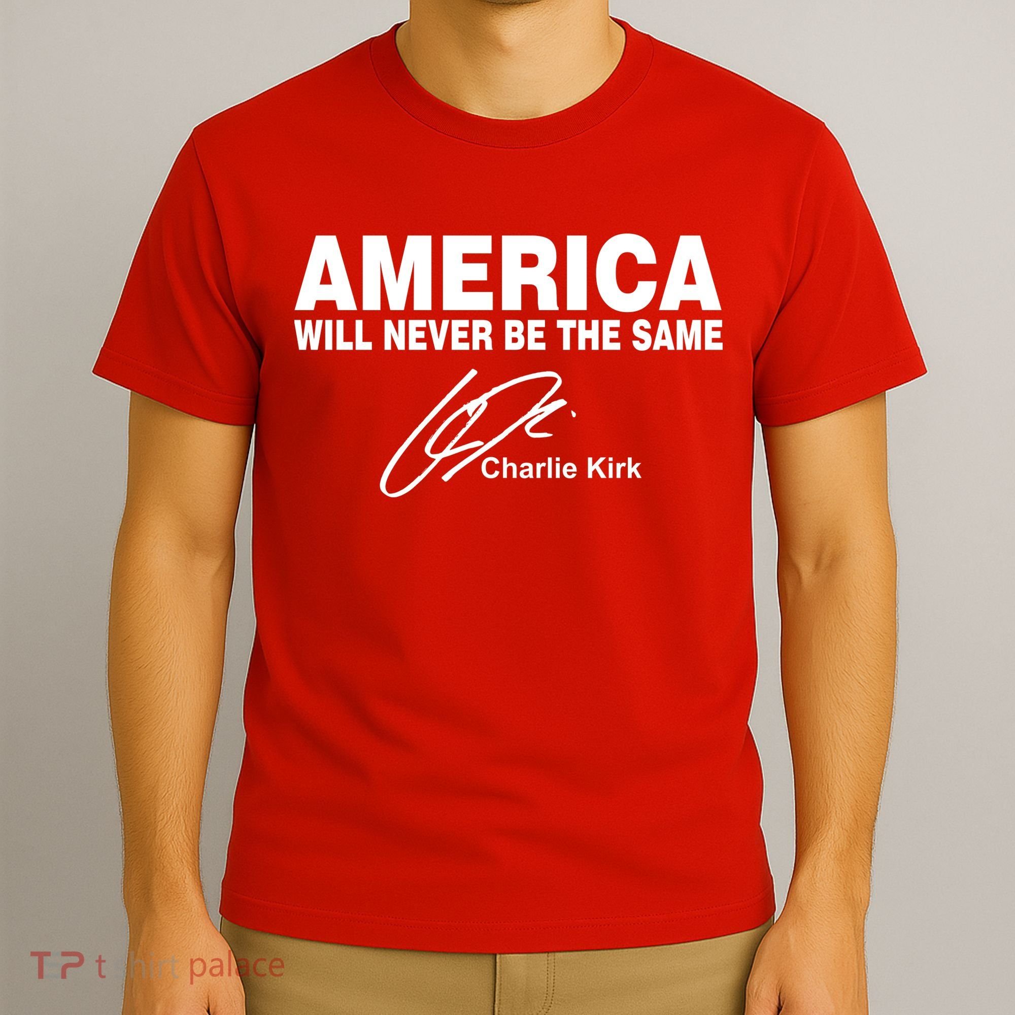 America Will Never Be The Same RIP CHARLIE KIRK T-Shirt