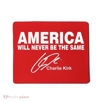 America Will Never Be The Same RIP CHARLIE KIRK Mousepad