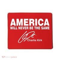 America Will Never Be The Same RIP CHARLIE KIRK Mousepad thumb 0