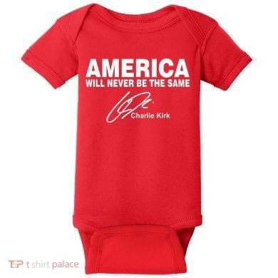 America Will Never Be The Same RIP CHARLIE KIRK Baby Bodysuit