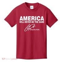 America Will Never Be The Same RIP CHARLIE KIRK Kids T-Shirt thumb 0
