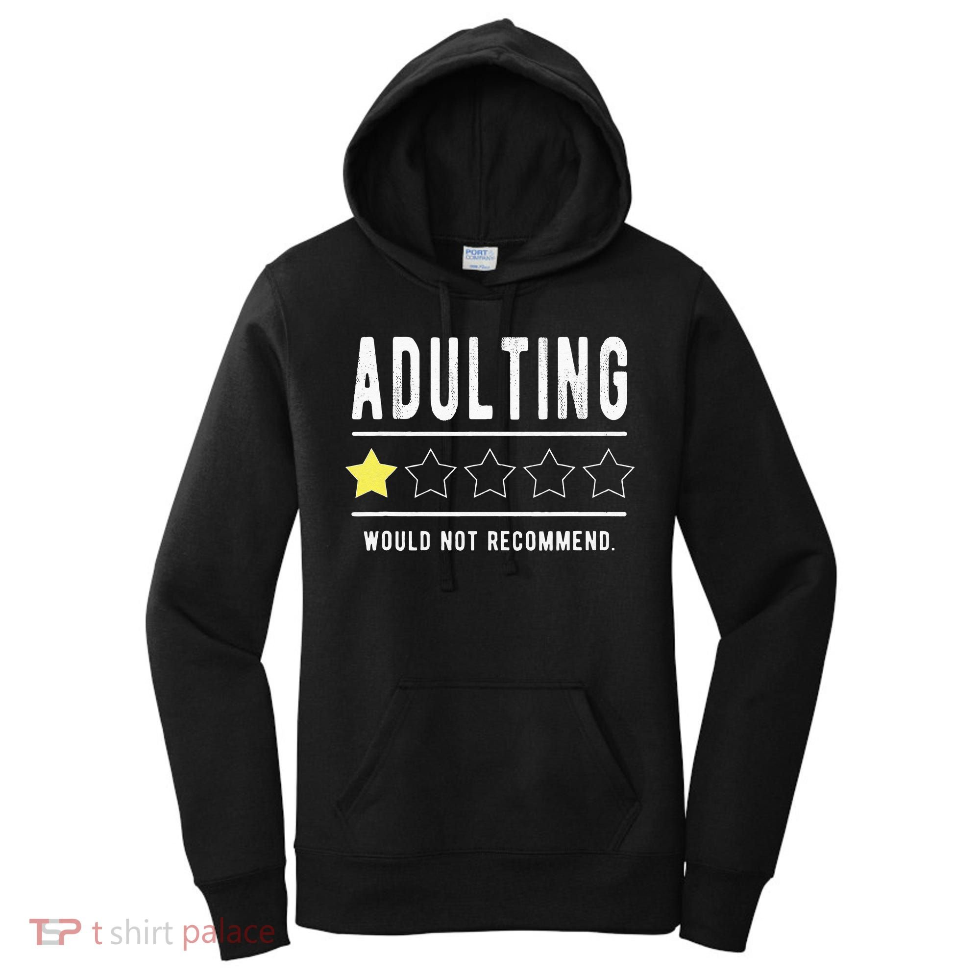 Adulting Would Not Recommend Funny Sayings One Star Adulting Women's Hoodie