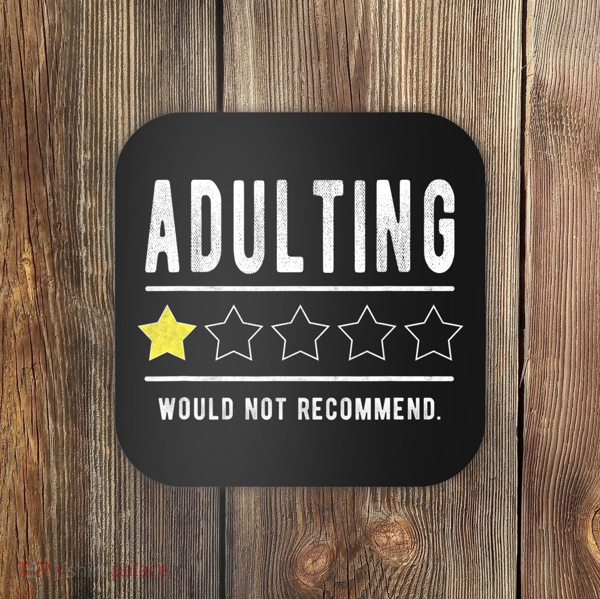 Adulting Would Not Recommend Funny Sayings One Star Adulting Coaster