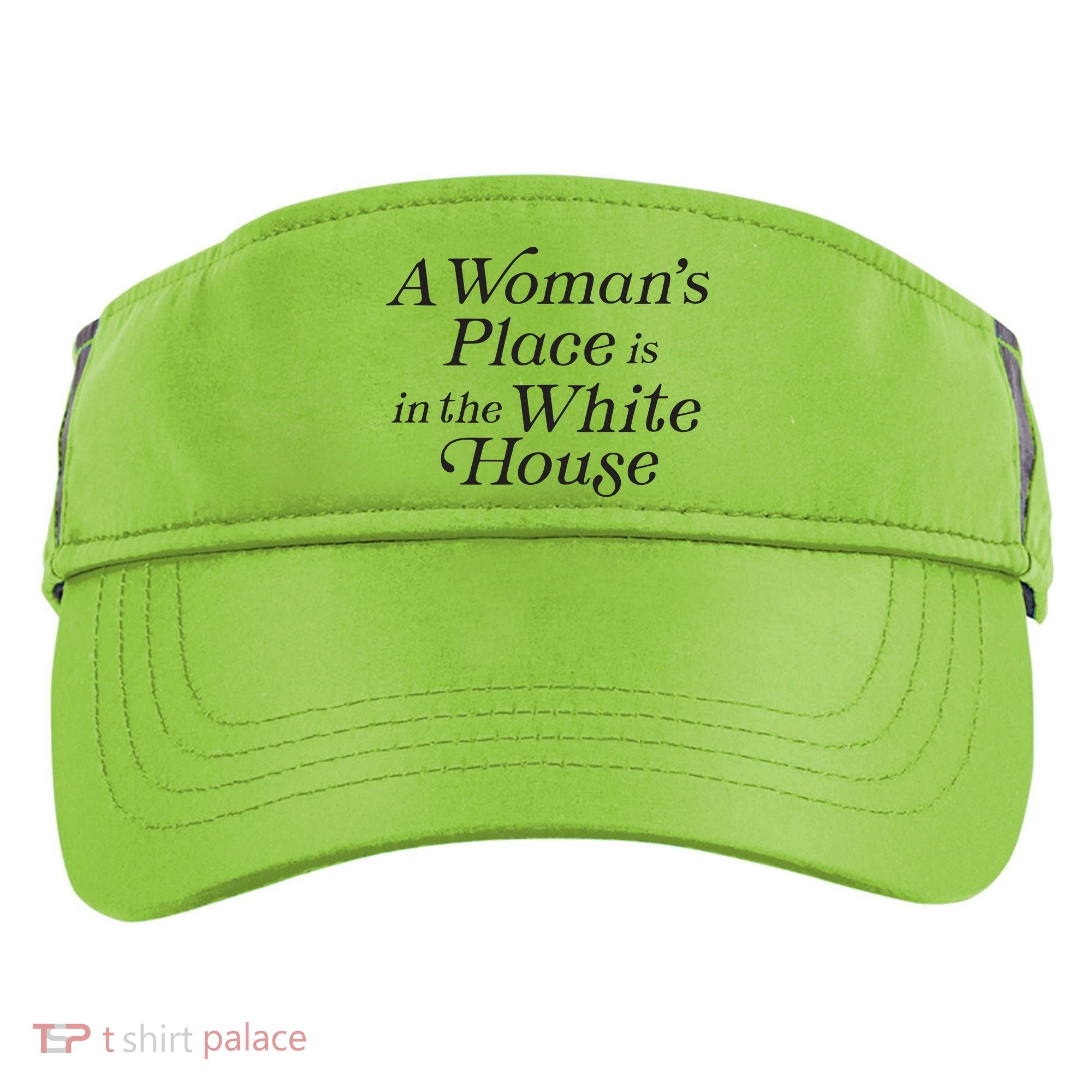 A Womans Place Is In The White House Trendy Rights Feminist Adult Drive Performance Visor