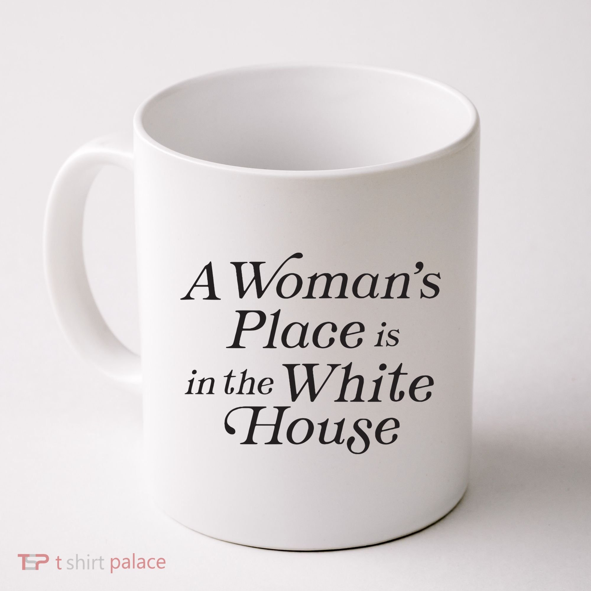 A Womans Place Is In The White House Trendy Rights Feminist Coffee Mug