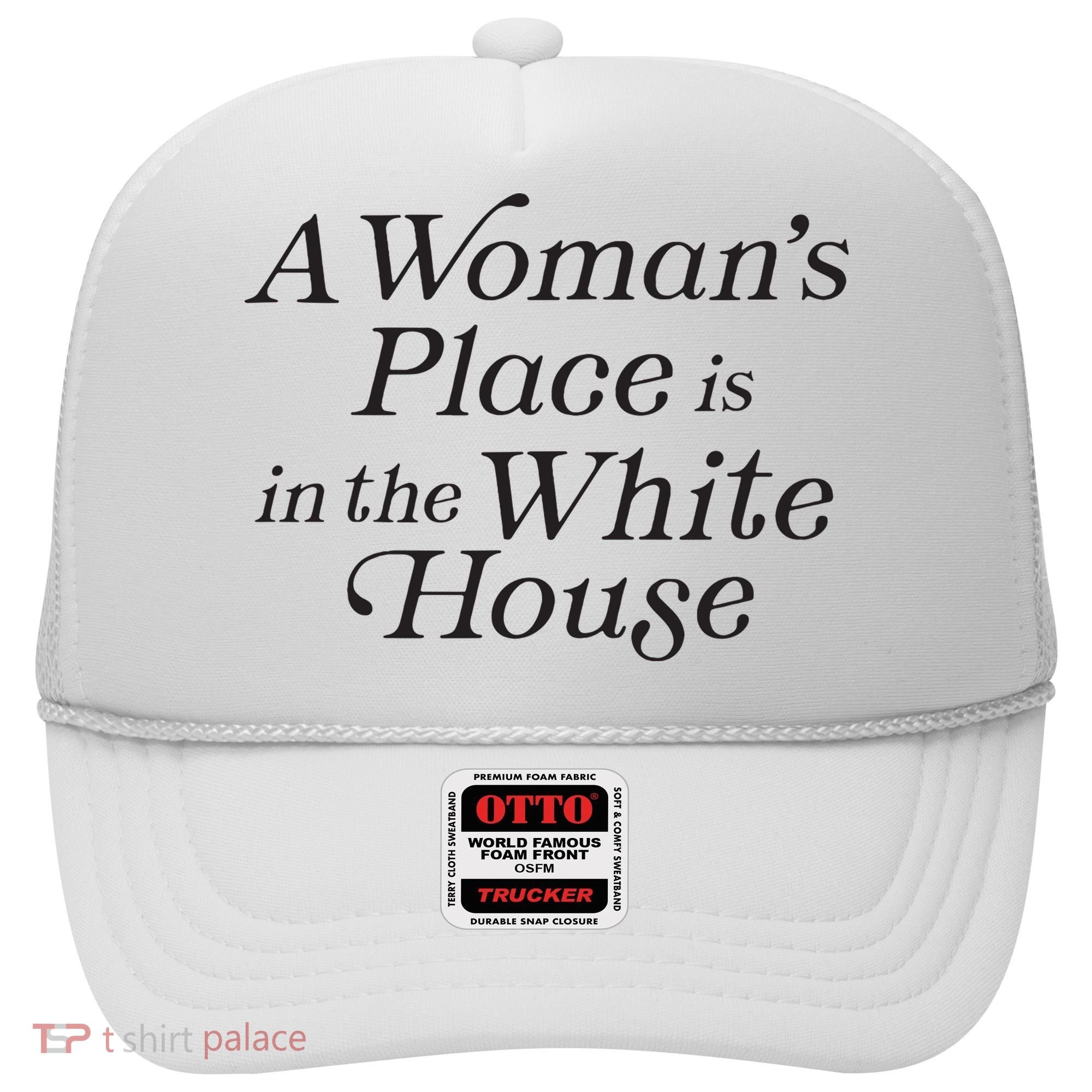 A Womans Place Is In The White House Trendy Rights Feminist Hat