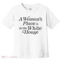 A Womans Place Is In The White House Trendy Rights Feminist Toddler T-Shirt thumb 0