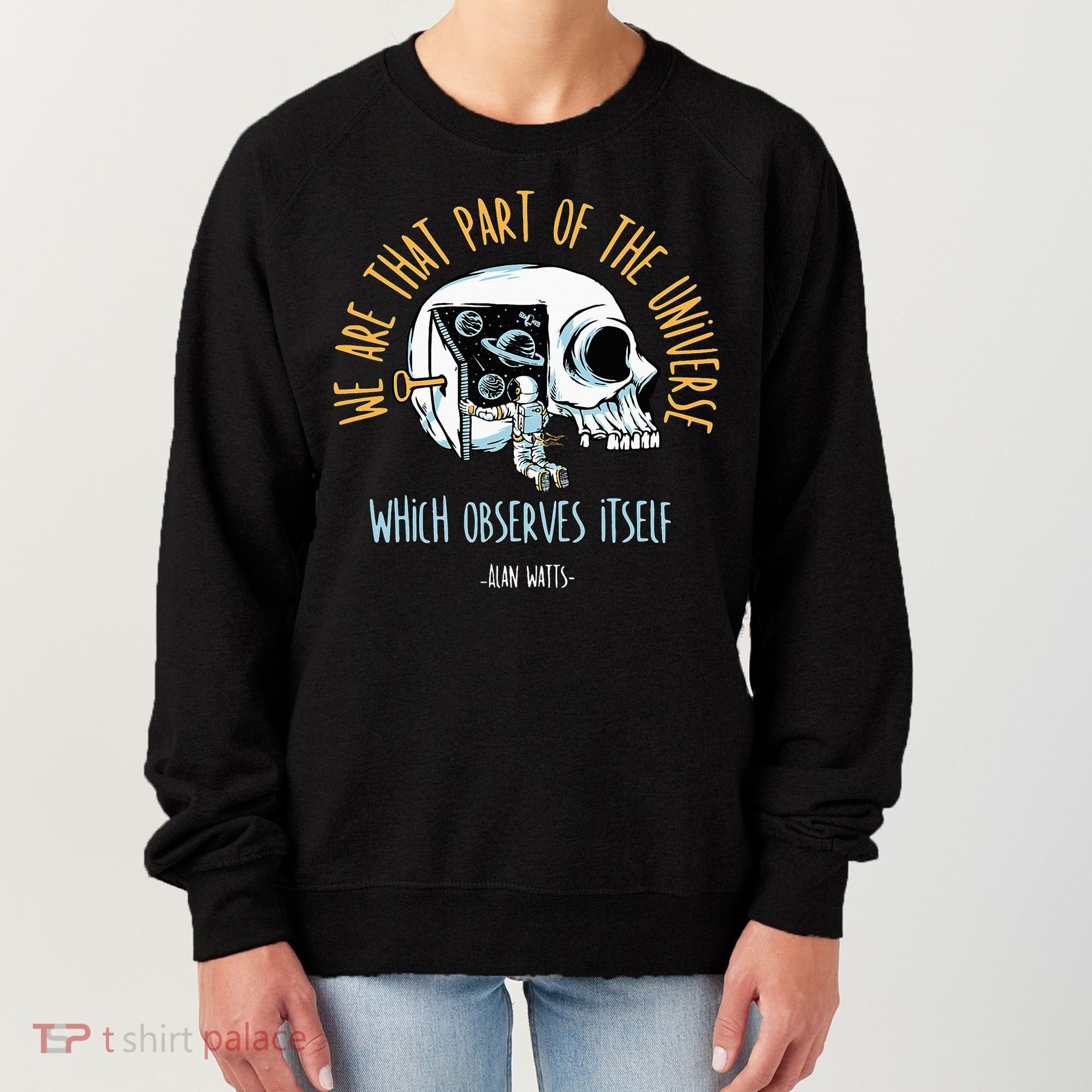 Alan Watts Quote Philosophy Spiritual Gift Universe Women's Sweatshirt