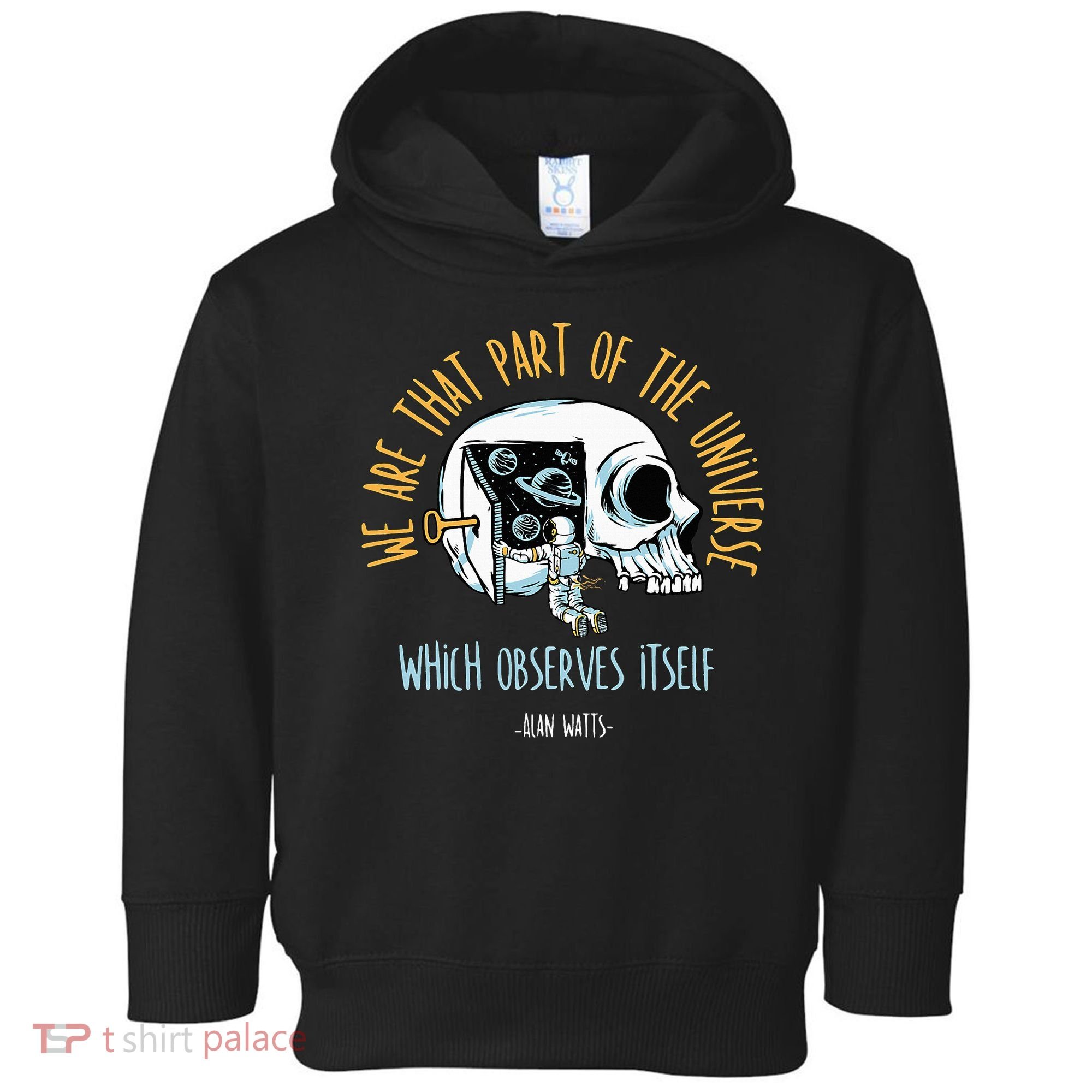 Alan Watts Quote Philosophy Spiritual Gift Universe Toddler Hoodie