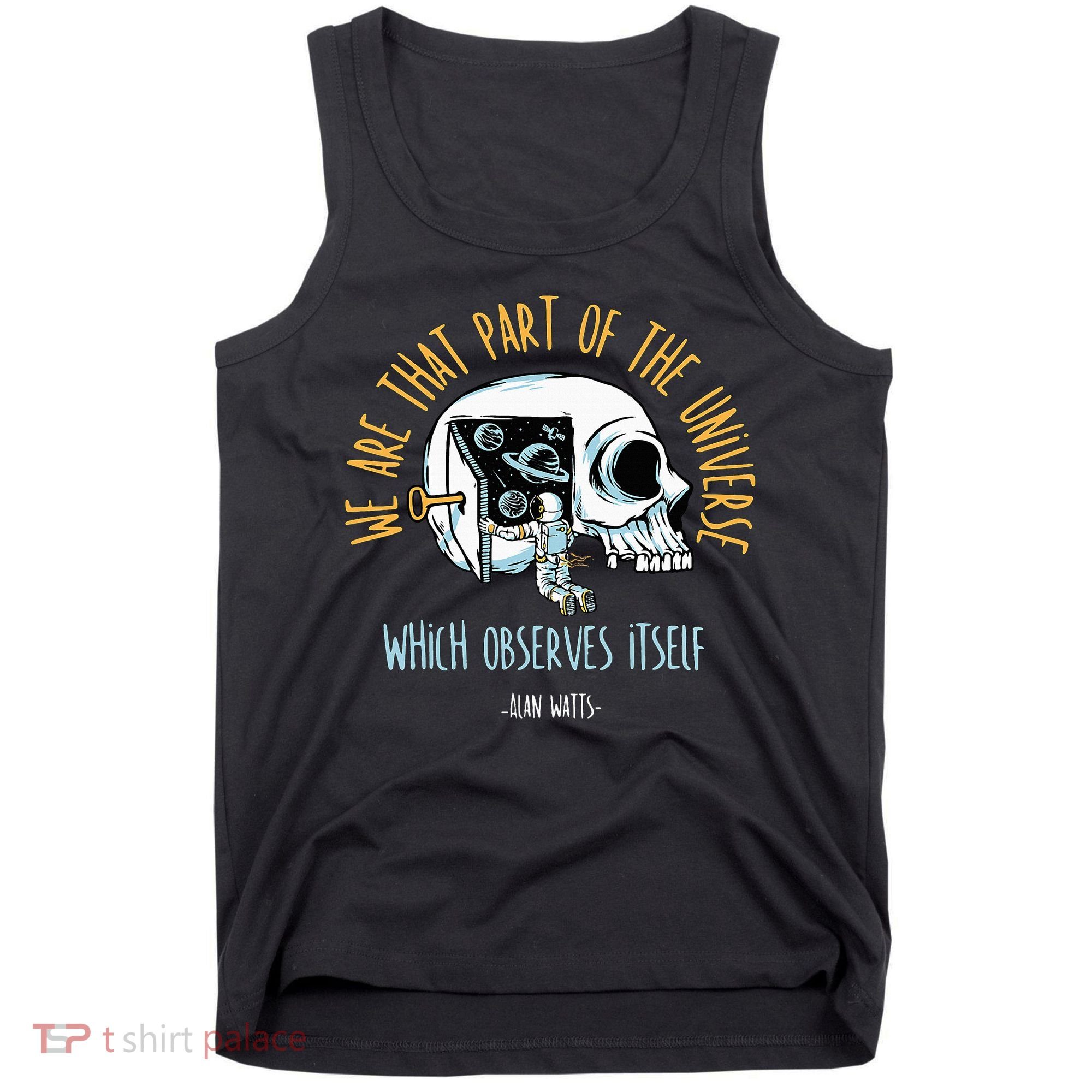 Alan Watts Quote Philosophy Spiritual Gift Universe Tank Top