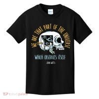 Alan Watts Quote Philosophy Spiritual Gift Universe Kids T-Shirt thumb 0