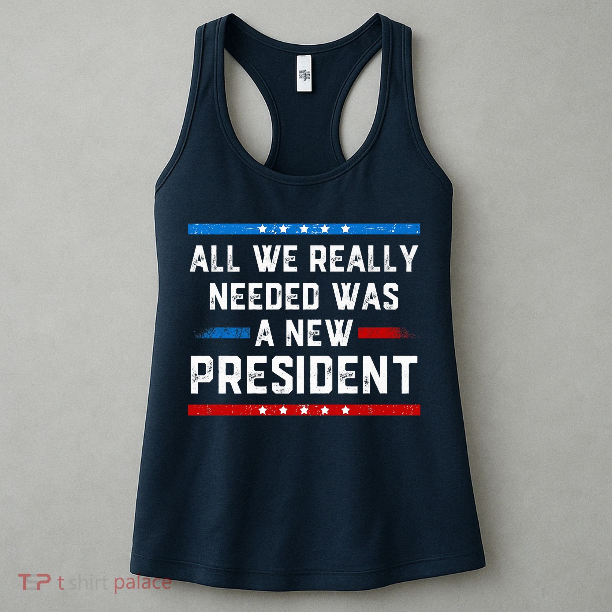 All We Really Needed Was A New President USA Women's Tank Top