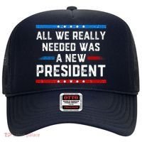 All We Really Needed Was A New President USA Hat thumb 0