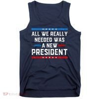All We Really Needed Was A New President USA Tank Top thumb 0