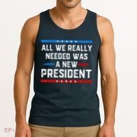 All We Really Needed Was A New President USA Tank Top thumb 3