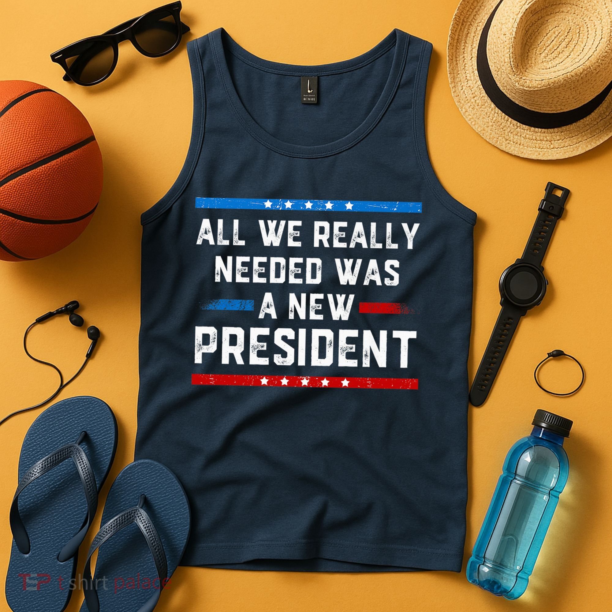 All We Really Needed Was A New President USA Tank Top