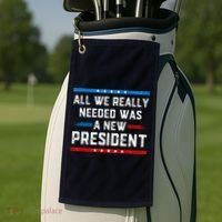 All We Really Needed Was A New President USA Golf Towel thumb 2