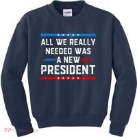 All We Really Needed Was A New President USA Kids Sweatshirt thumb 0